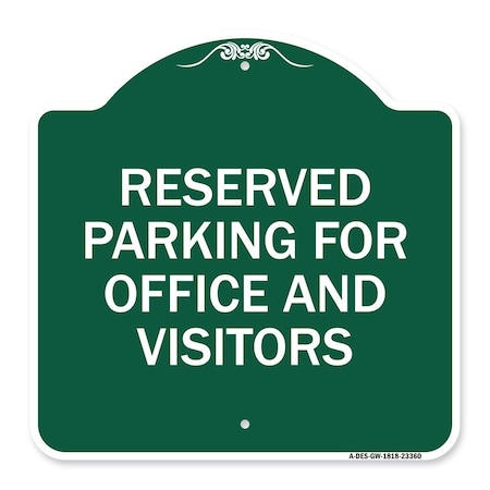 Parking Sign Reserved Parking For Office And Visitors, Green & White Aluminum Architectural Sign